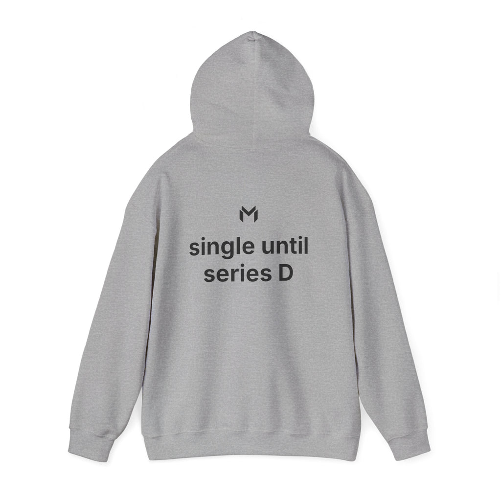 Hoodie — "Single Until Series D" Startup Founder Sweatshirt