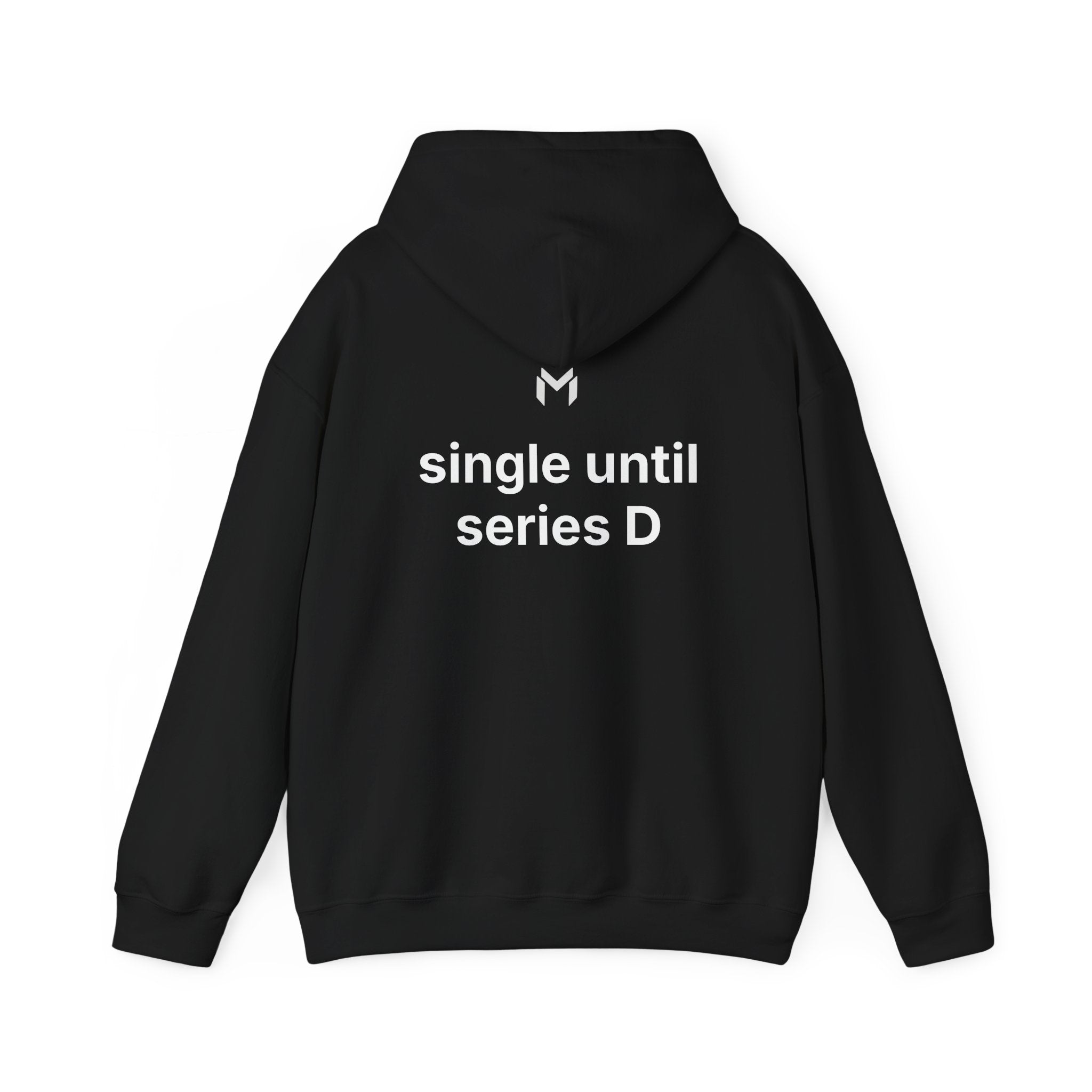 Hoodie — "Single Until Series D" Startup Founder Sweatshirt