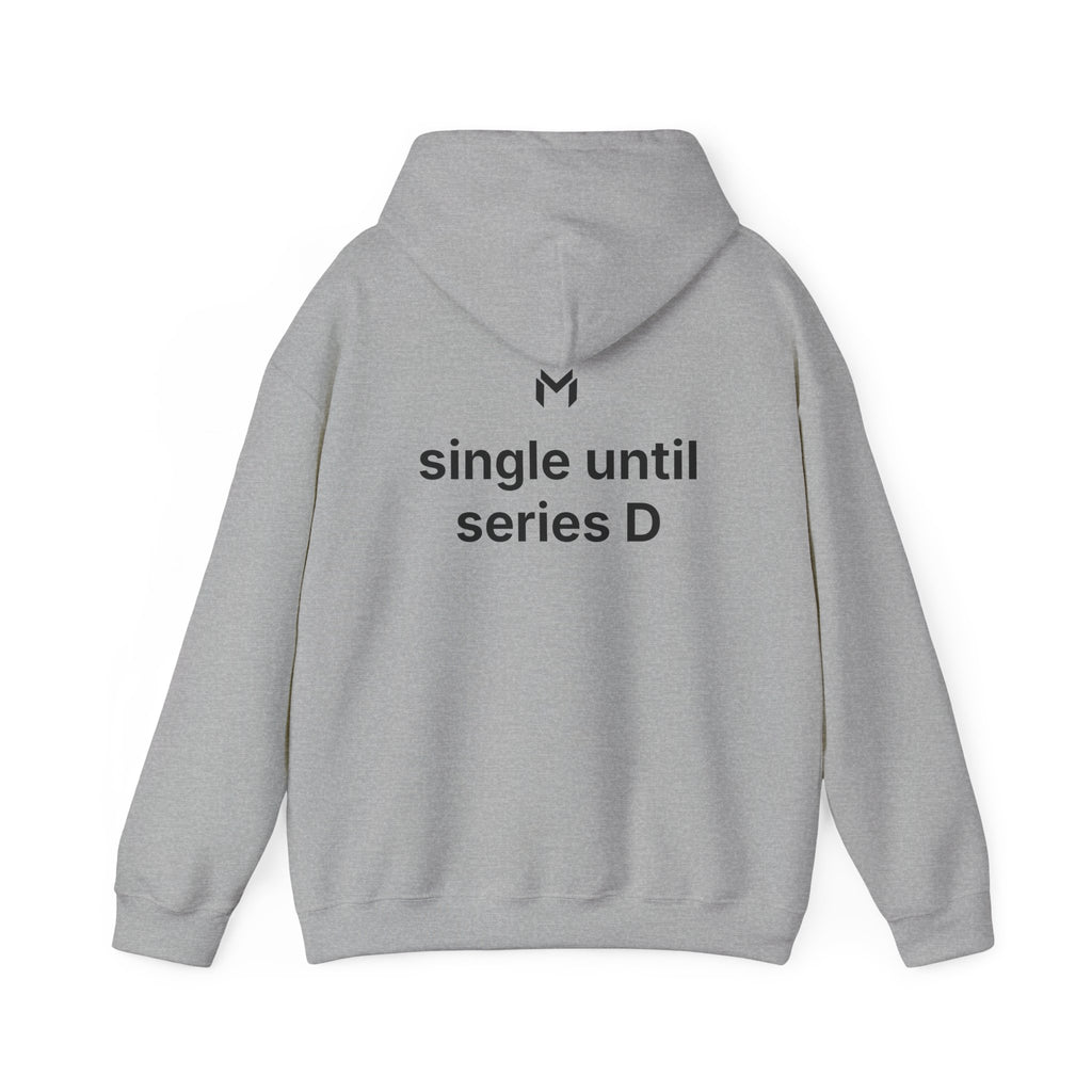 Hoodie — "Single Until Series D" Startup Founder Sweatshirt
