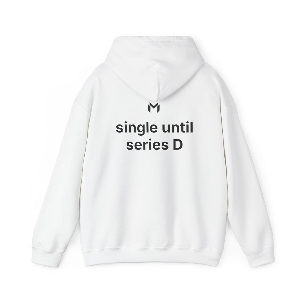 Hoodie — "Single Until Series D" Startup Founder Sweatshirt