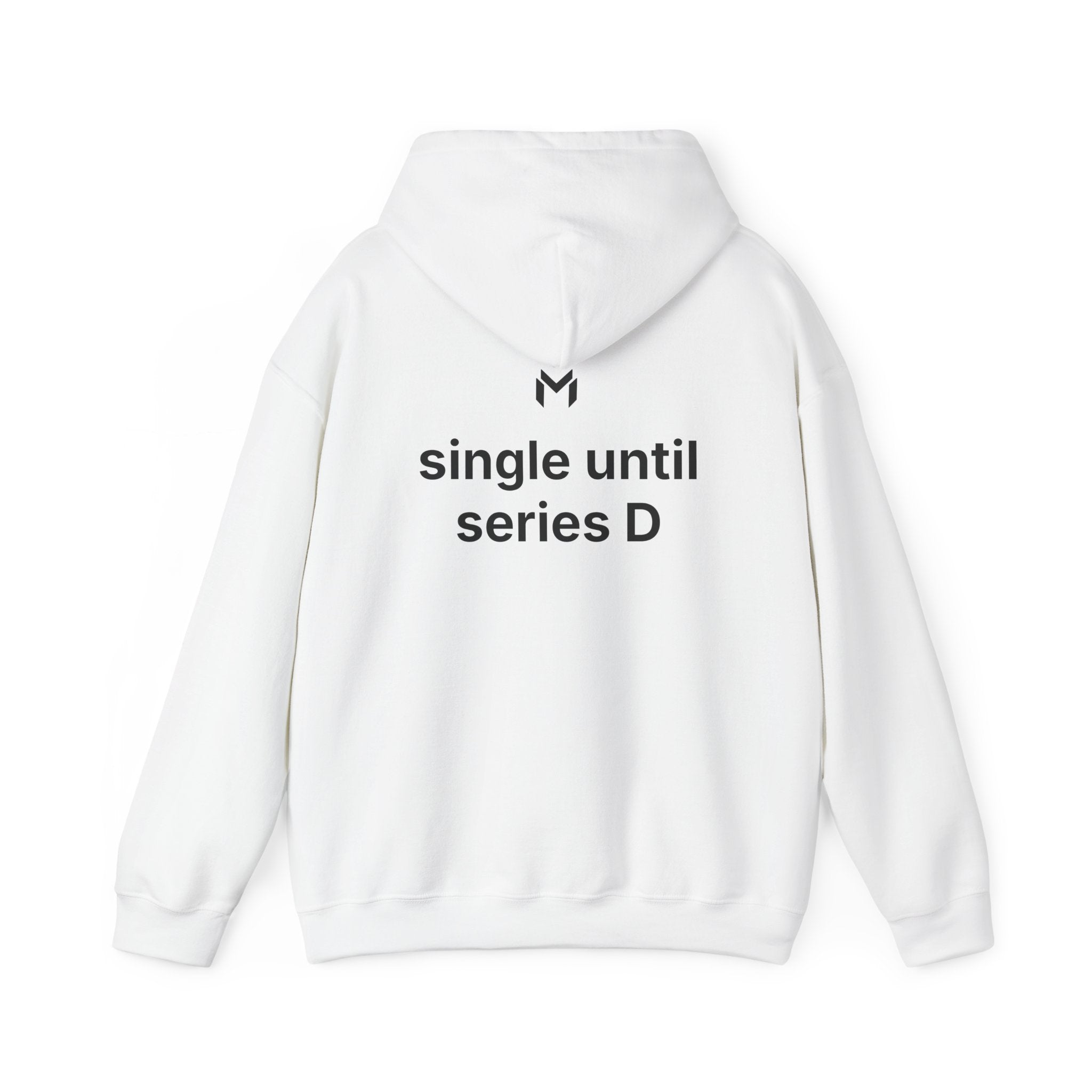 Hoodie — "Single Until Series D" Startup Founder Sweatshirt
