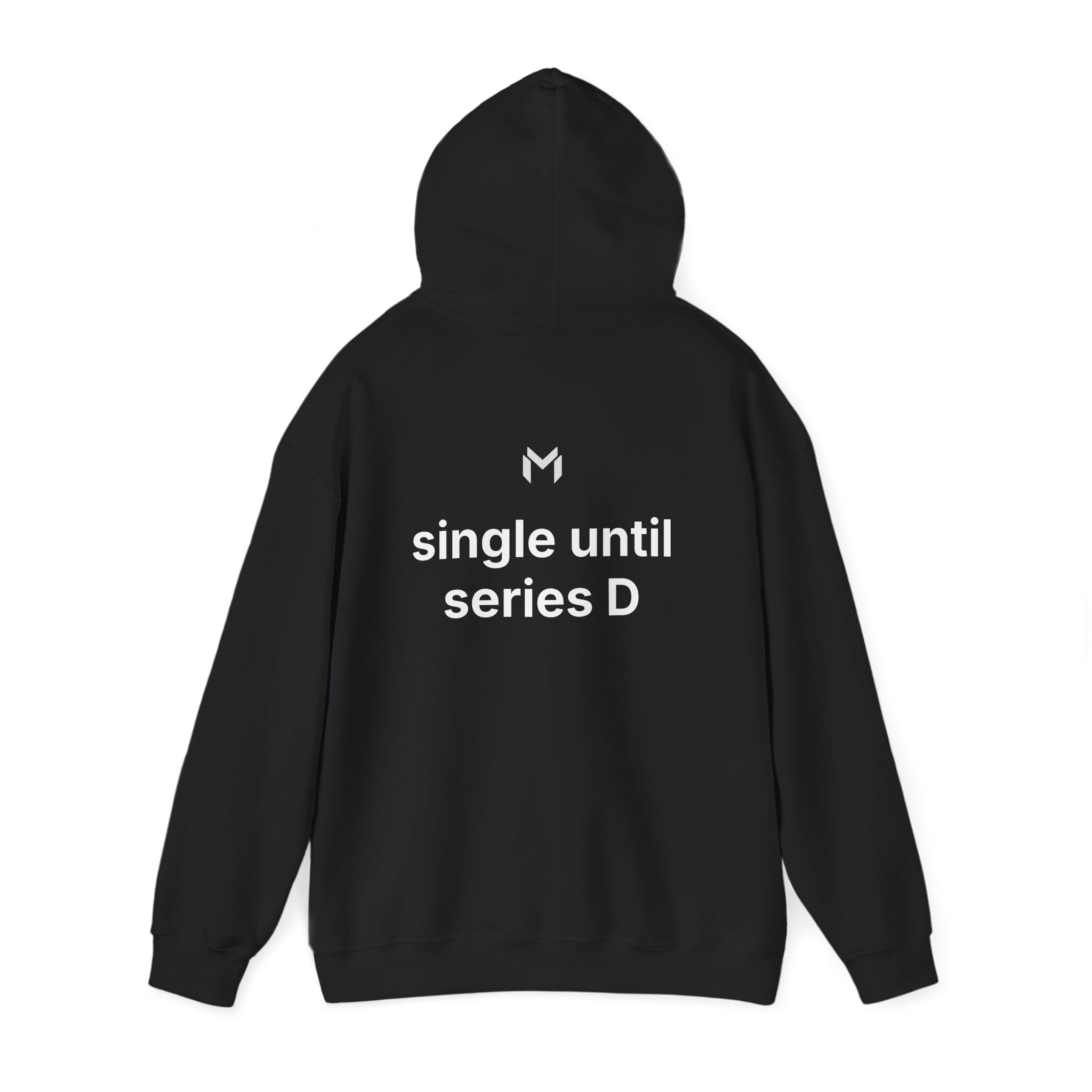 Hoodie — "Single Until Series D" Startup Founder Sweatshirt