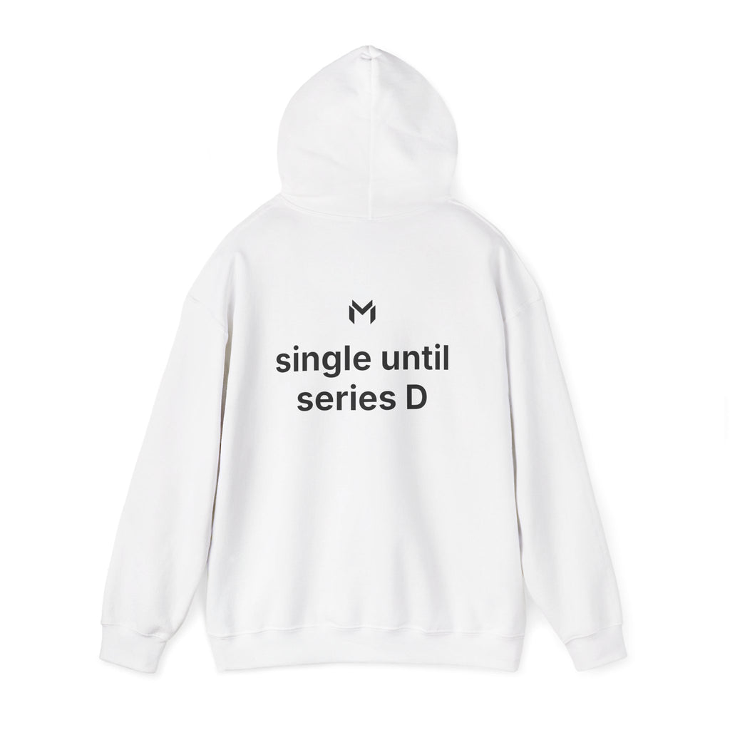 Hoodie — "Single Until Series D" Startup Founder Sweatshirt