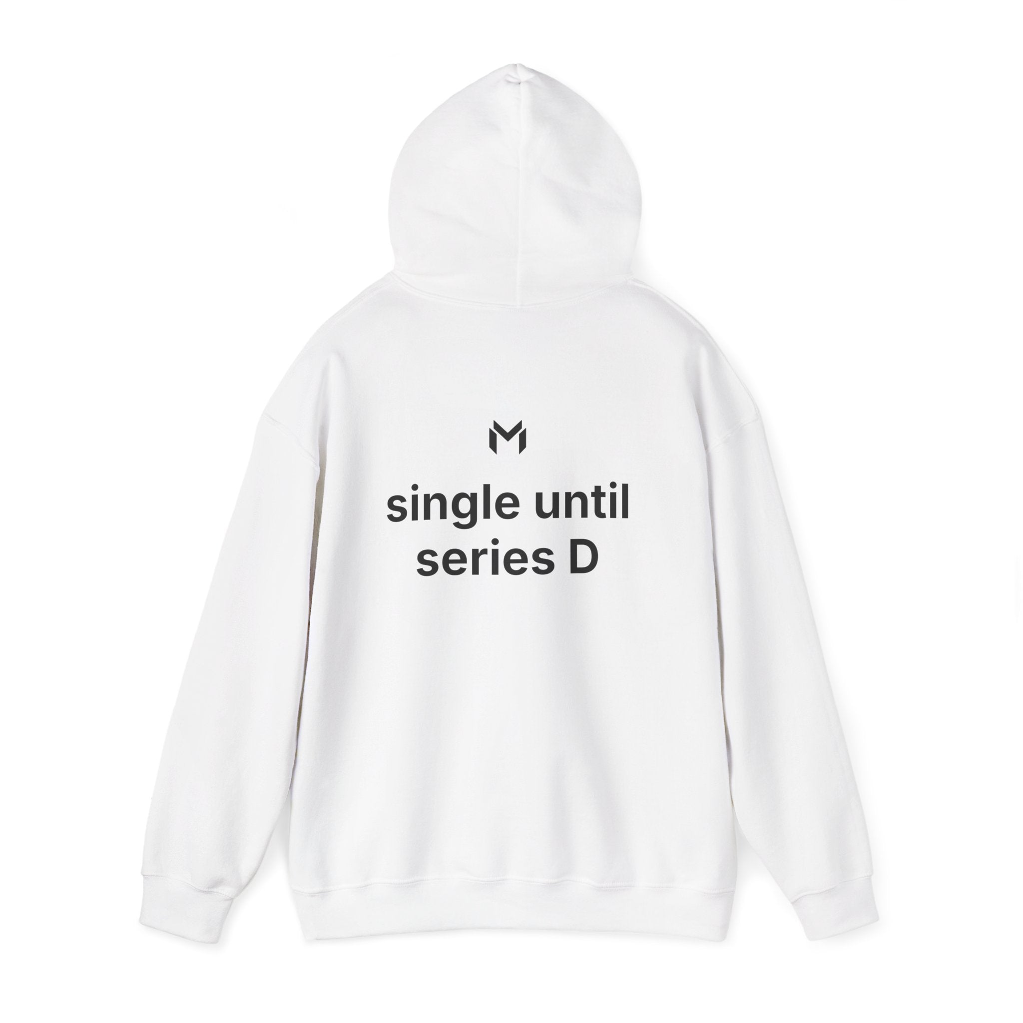 Hoodie — "Single Until Series D" Startup Founder Sweatshirt